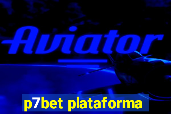 p7bet plataforma